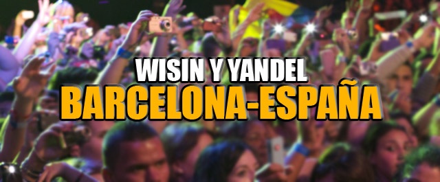 FOTOS DE WISIN Y YANDEL EN BARCELONA, ESPAÑA